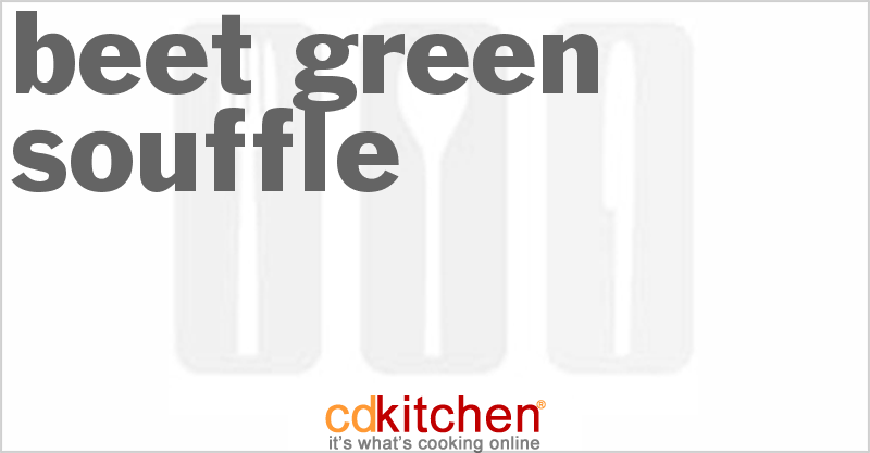 Beet Green Souffle - CDKitchen.com