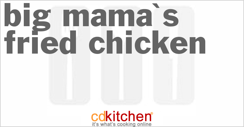 Big Mama's Fried Chicken - CDKitchen.com