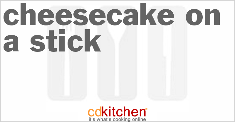 Cheesecake on a Stick - CDKitchen.com