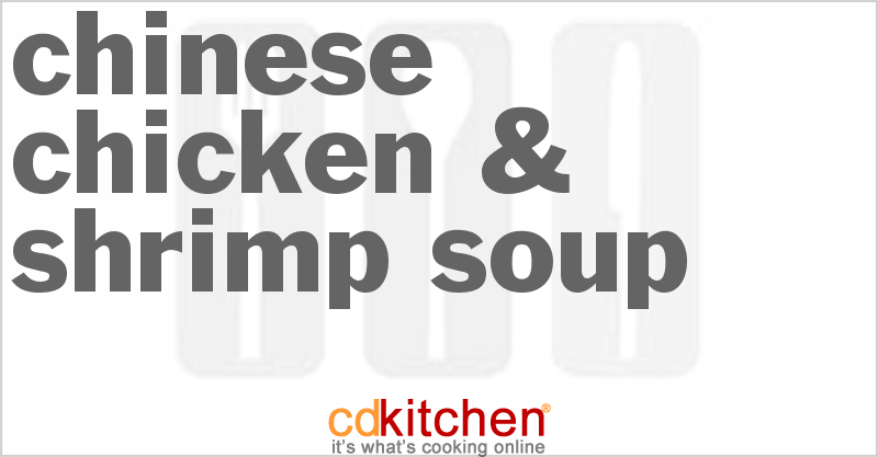 Chinese Chicken & Shrimp Soup - CDKitchen.com