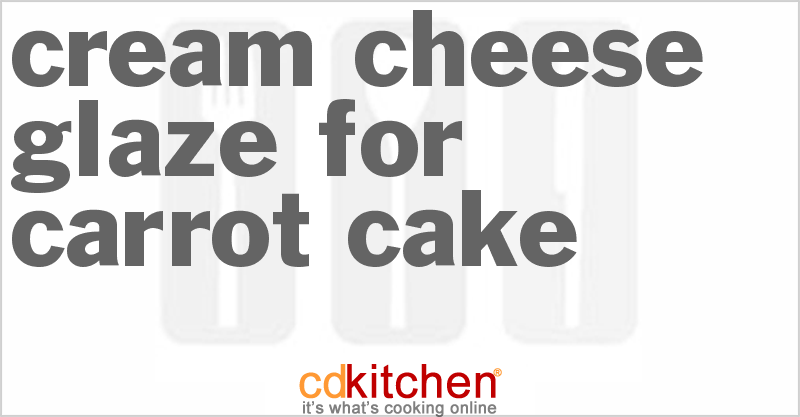 Cream Cheese Glaze for Carrot Cake - CDKitchen.com