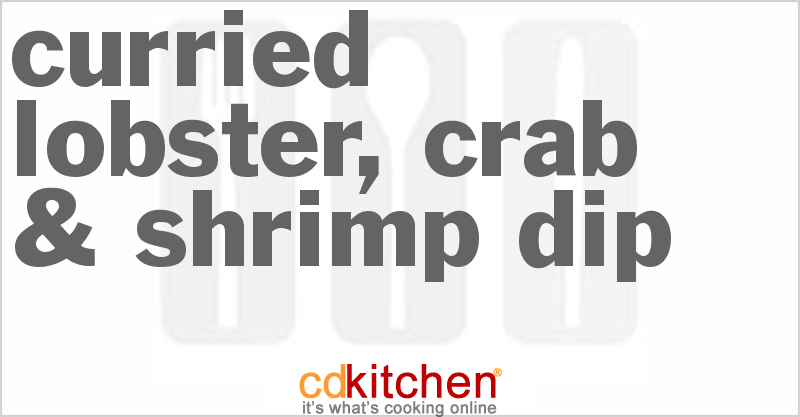 Curried Lobster, Crab & Shrimp Dip - CDKitchen.com