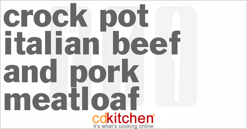 Italian Beef And Pork Meatloaf - CDKitchen.com