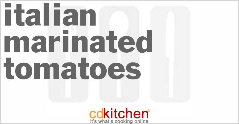 Italian Marinated Tomatoes - CDKitchen.com