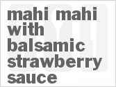 recipe for mahi mahi with balsamic strawberry sauce