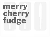 recipe for merry cherry fudge