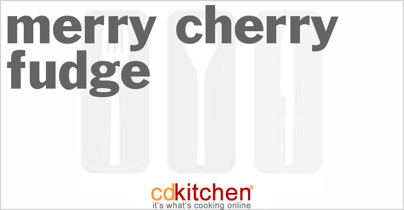 Merry Cherry Fudge - CDKitchen.com