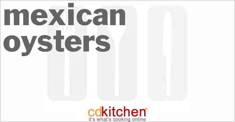 Mexican Oysters - CDKitchen.com
