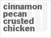 recipe for cinnamon-pecan crusted chicken