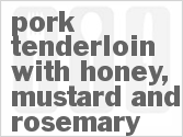 recipe for pork tenderloin with honey, mustard and rosemary