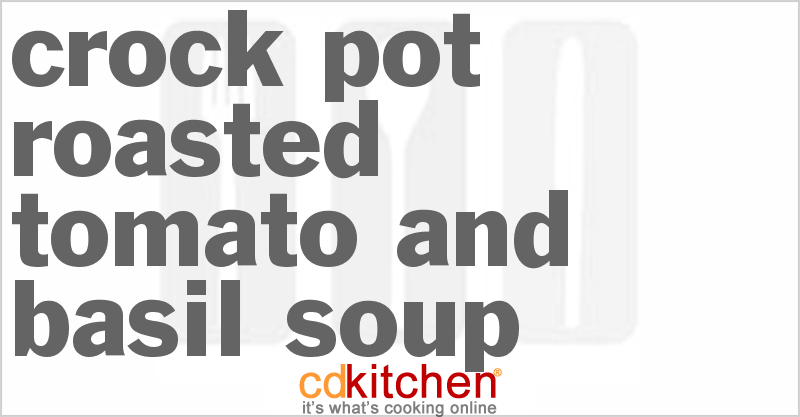 Roasted Tomato and Basil Soup - CDKitchen.com