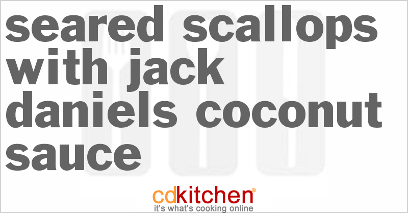 Seared Scallops With Jack Daniels Coconut Sauce - CDKitchen.com