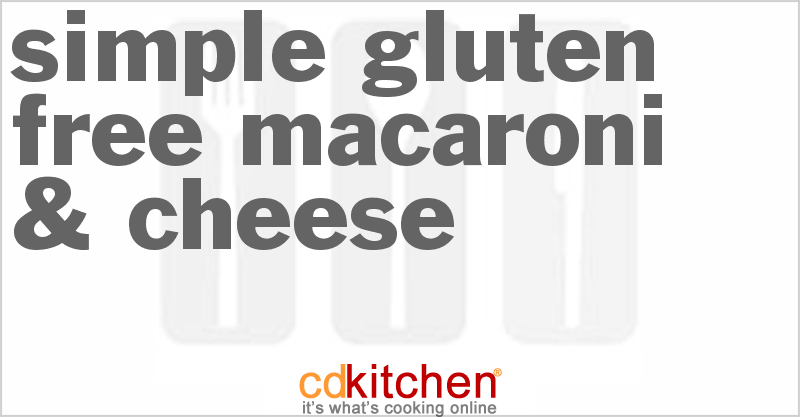 Simple Gluten Free Macaroni & Cheese - CDKitchen.com