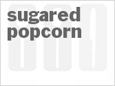recipe for sugared popcorn