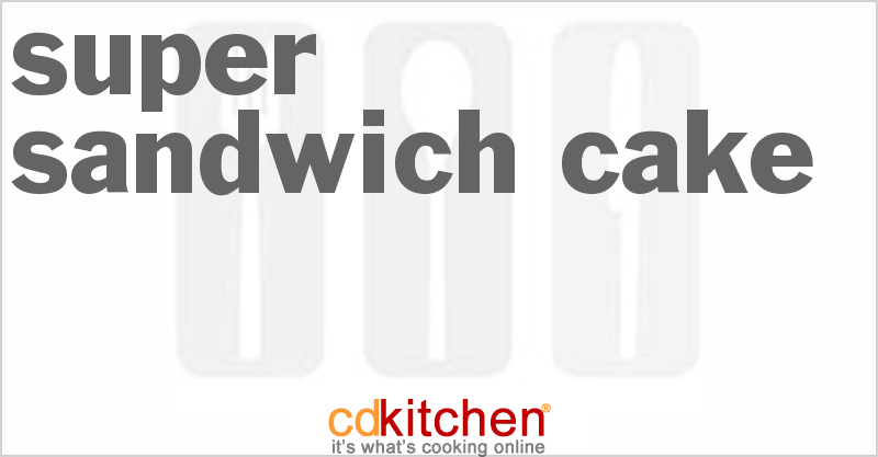 Super Sandwich Cake - CDKitchen.com