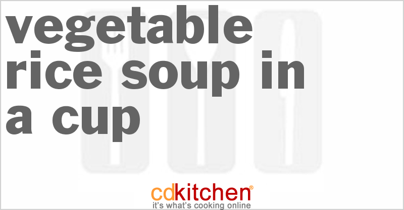 Vegetable Rice Soup in a Cup - CDKitchen.com