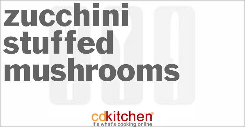 Zucchini Stuffed Mushrooms - CDKitchen.com