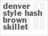 Denver-Style Hash Brown Skillet