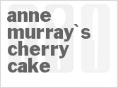 recipe for anne murray's cherry cake