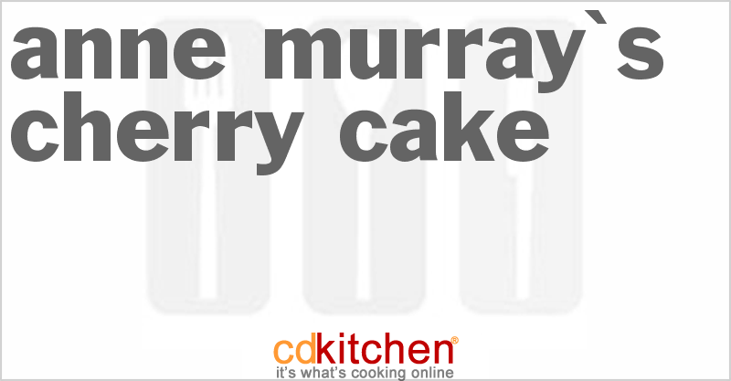 Anne Murray's Cherry Cake - CDKitchen.com