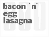 recipe for bacon 'n' egg lasagna