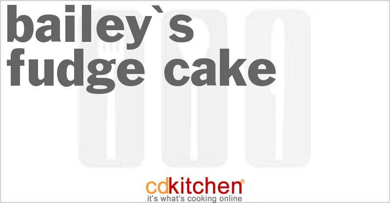 Bailey's Fudge Cake - CDKitchen.com