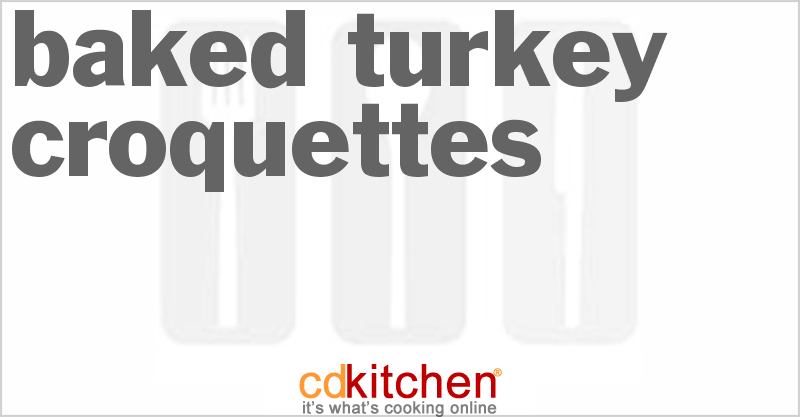 Baked Turkey Croquettes - CDKitchen.com