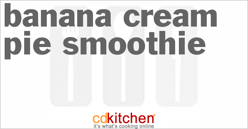Banana Cream Pie Smoothie - CDKitchen.com