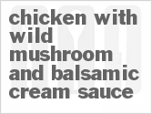 recipe for chicken with wild mushroom and balsamic cream sauce