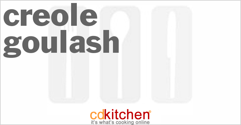 Creole Goulash - CDKitchen.com