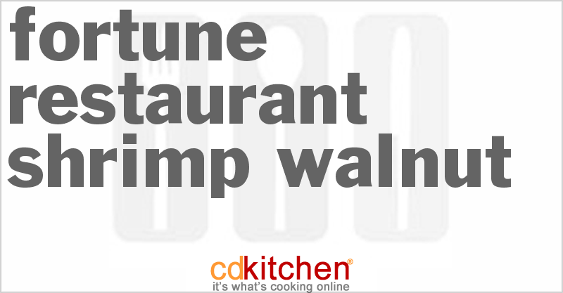Fortune Restaurant Shrimp Walnut - CDKitchen.com