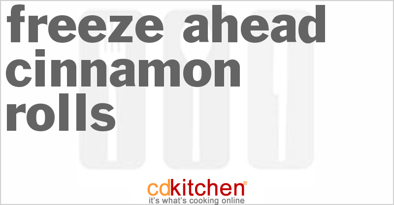 Freeze Ahead Cinnamon Rolls - CDKitchen.com