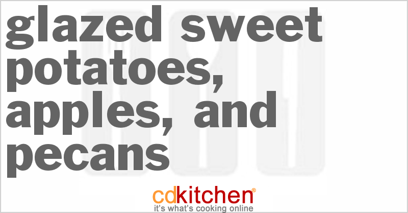 Glazed Sweet Potatoes, Apples, And Pecans - CDKitchen.com