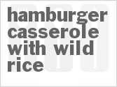 recipe for hamburger casserole with wild rice