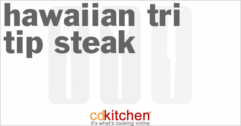 Hawaiian Tri Tip Steak - CDKitchen.com
