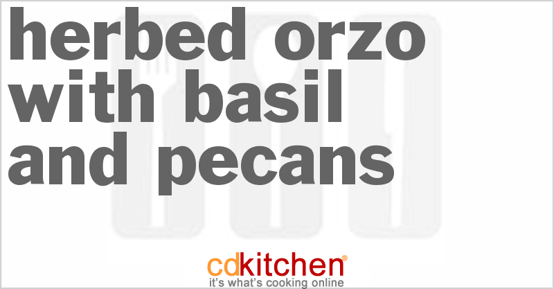 Herbed Orzo With Basil And Pecans - CDKitchen.com