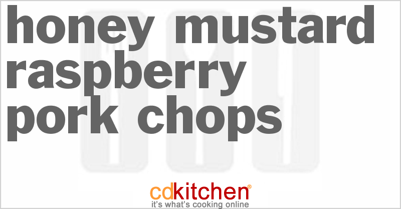 Honey Mustard-Raspberry Pork Chops - CDKitchen.com