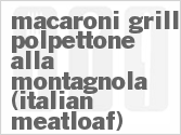 recipe for macaroni grill polpettone alla montagnola (italian meatloaf)