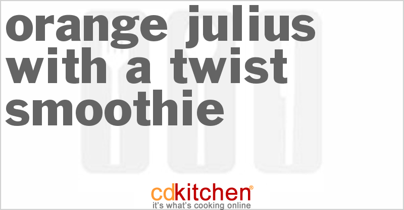 Orange Julius With A Twist Smoothie - CDKitchen.com