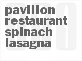 recipe for pavilion restaurant spinach lasagna