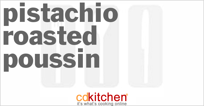 Pistachio-Roasted Poussin - CDKitchen.com