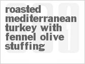 recipe for roasted mediterranean turkey with fennel olive stuffing