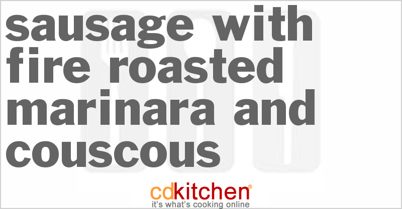 Sausage with Fire Roasted Marinara and Couscous - CDKitchen.com