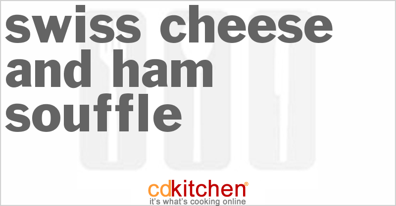 Swiss Cheese And Ham Souffle - CDKitchen.com