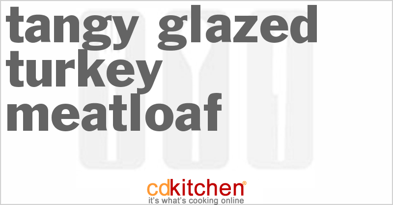Tangy Glazed Turkey Meatloaf - CDKitchen.com