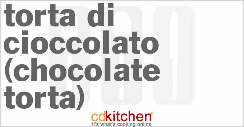 Torta Di Cioccolato (Chocolate Torta) - CDKitchen.com