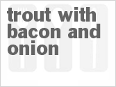 recipe for trout with bacon and onion