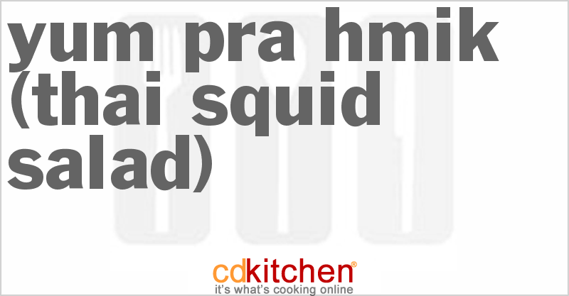 Yum Pra-Hmik (Thai Squid Salad) - CDKitchen.com