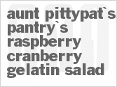 recipe for aunt pittypat's pantry's raspberry-cranberry gelatin salad