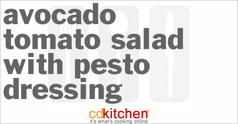 Avocado Tomato Salad With Pesto Dressing - CDKitchen.com